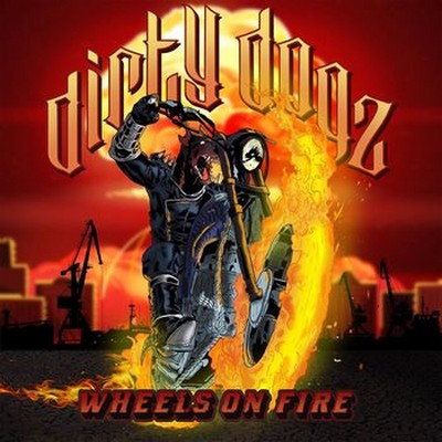  DIRTY DOGZ « Wheels On Fire » (France)